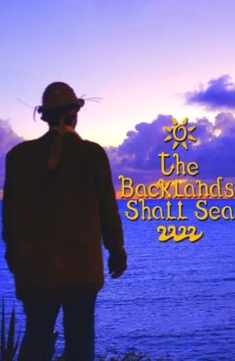 The Backlands Shall Sea (2024)