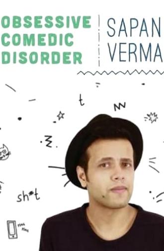 Sapan Verma: Obsessive Comedic Disorder (2016)