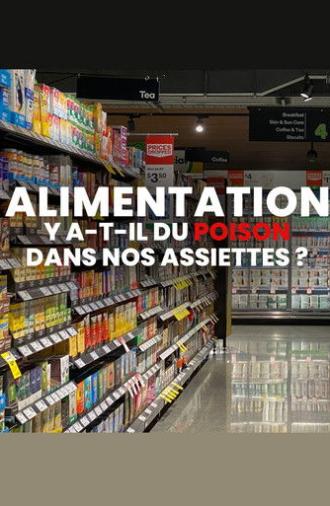 Alimentation : Y a-t-il du poison dans nos assiettes ? (2017)