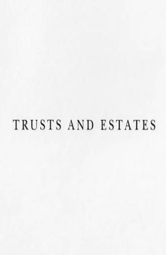 Trusts and Estates (2013)