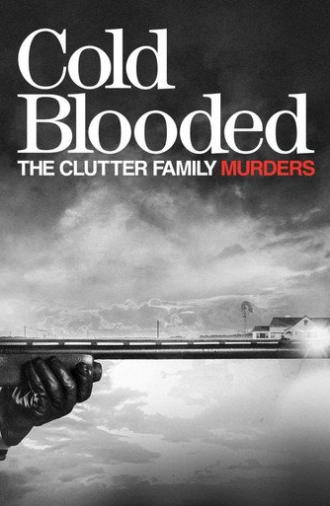 Cold Blooded: The Clutter Family Murders (2018)