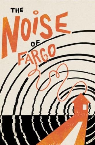 The Noise of Fargo (2023)