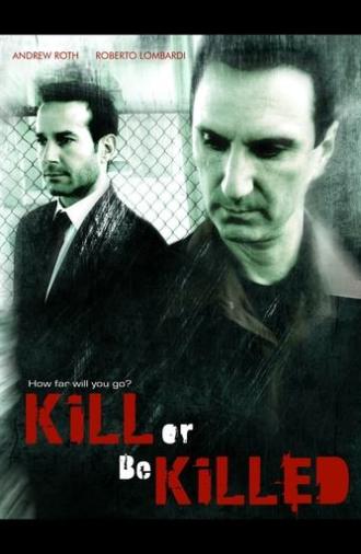 Kill or Be Killed (2010)