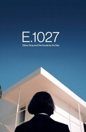 E.1027: Eileen Gray and the House by the Sea (2024)