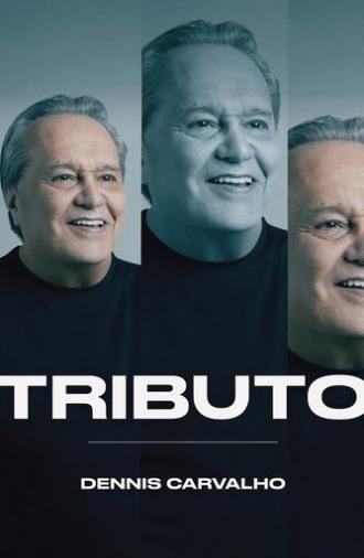 Tributo: Dennis Carvalho (2025)