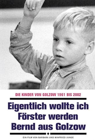 Eigentlich wollte ich Förster werden - Bernd aus Golzow (2003)