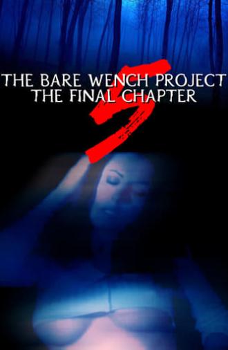 The Bare Wench Project 5: The Final Chapter (2005)