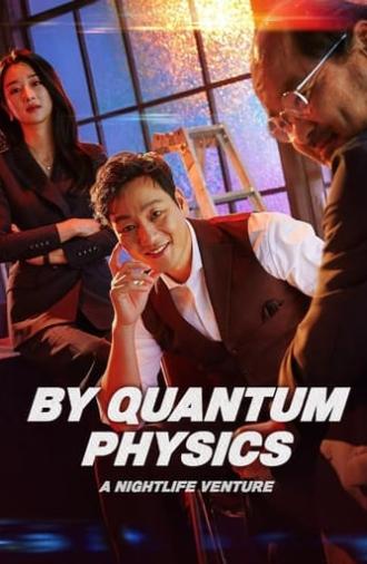 By Quantum Physics: A Nightlife Venture (2019)