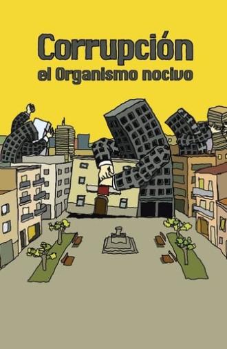 Corrupción: el organismo nocivo (2015)