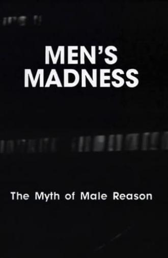 Men's Madness - The Myth of Male Reason (1991)