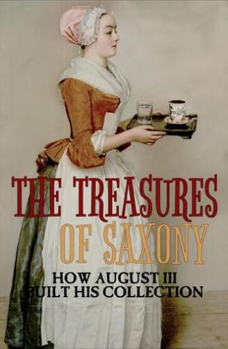 The Treasures of Saxony: How August III Built His Collection (2021)