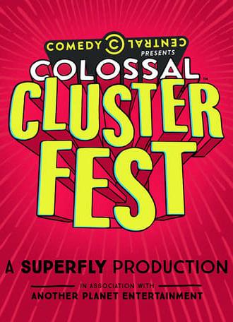 Comedy Central's Colossal Clusterfest (2017)