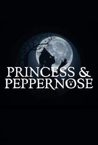 Princess & Peppernose (2021)