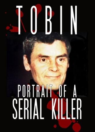 Tobin: Portrait of a Serial Killer (2010)