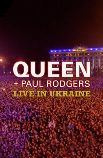 Queen + Paul Rodgers: Live in Ukraine (2009)