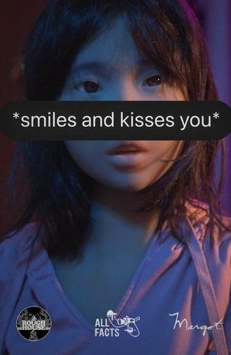 *smiles and kisses you* (2024)