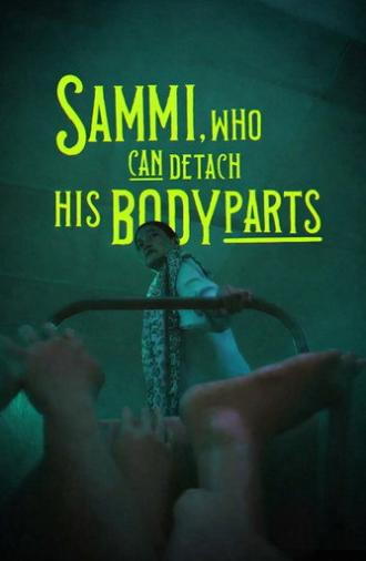 Sammi, Who Can Detach His Body Parts (2025)