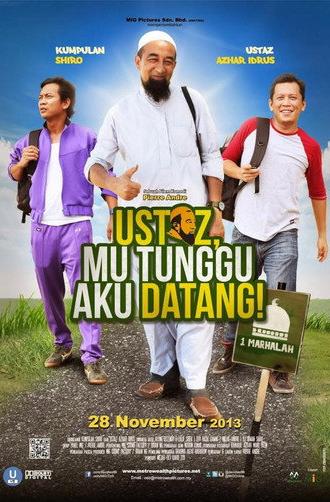 Ustaz, Mu Tunggu Aku Datang! (2013)