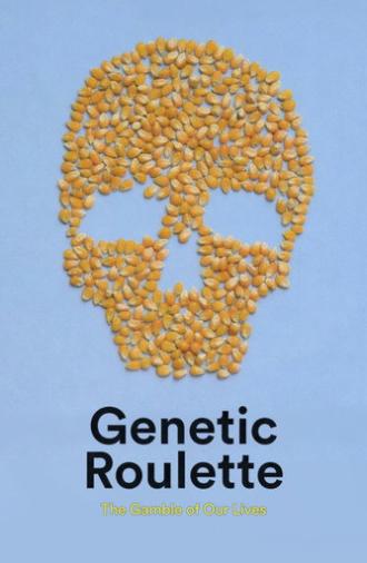 Genetic Roulette: The Gamble of our Lives (2012)