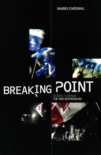 Breaking Point: Canada/Quebec - The 1995 Referendum (2005)