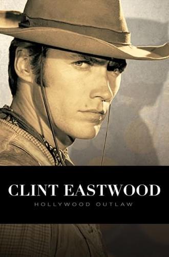 Clint Eastwood: Hollywood Outlaw (2020)