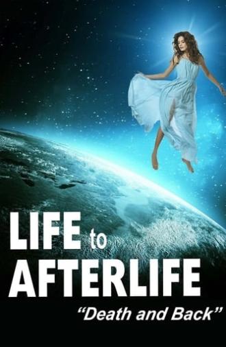 Life to Afterlife: Death and Back (2020)