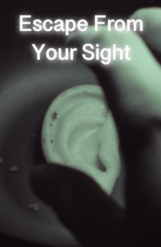 Escape From Your Sight (2025)