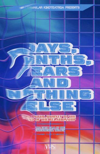 Days, Months, Years and Nothing Else (2024)