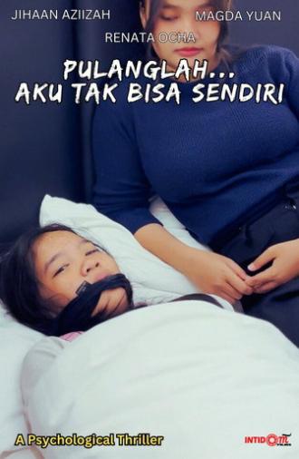 Pulanglah... Aku Tak Bisa Sendiri (2026)