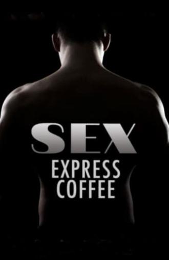 Sex Express Coffee (2010)