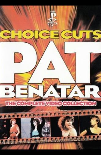 Pat Benatar: Choice Cuts - The Complete Video Collection (2003)