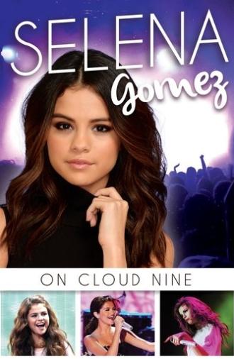 Selena Gómez: On Cloud Nine (2016)