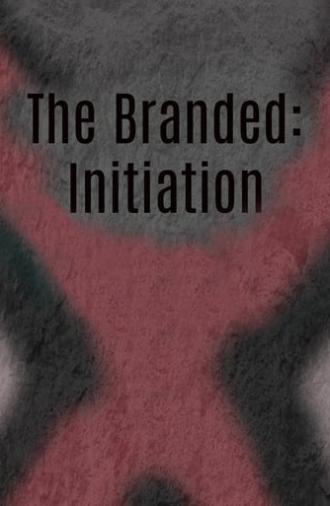 The Branded: Initiation (2018)