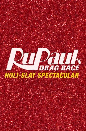 RuPaul's Drag Race Holi-Slay Spectacular (2018)