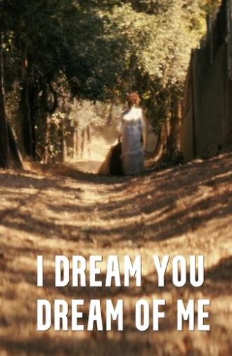 I Dream You Dream of Me (2018)