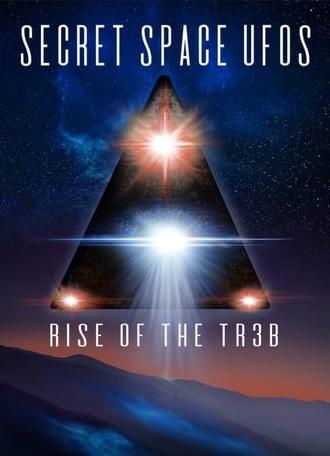 Secret Space UFOs: Rise of the TR3B (2021)