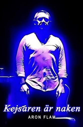 Aron Flam: Kejsaren är naken (2017)
