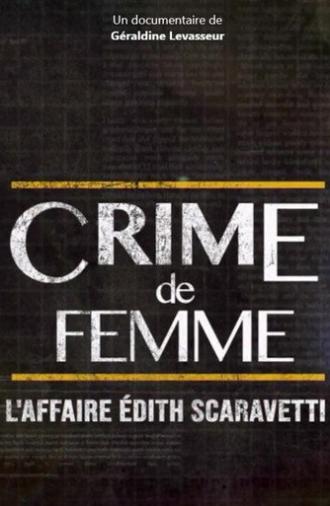 Crime de femme : l'affaire Edith Scaravetti (2019)
