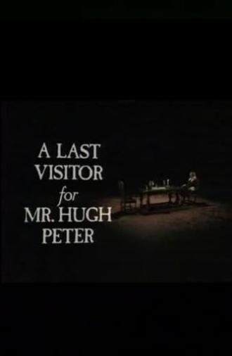 A Last Visitor for Mr. Hugh Peter (1981)