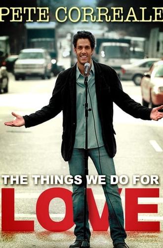 Pete Correale: The Things We Do For Love (2009)