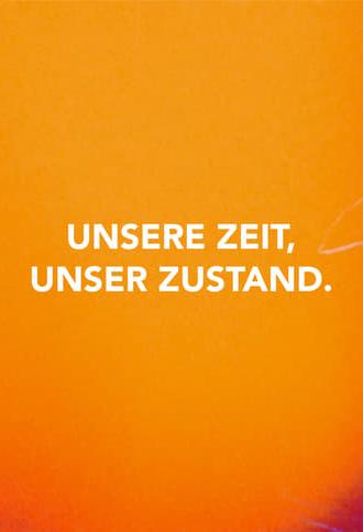 Unsere Zeit, Unser Zustand. (2023)