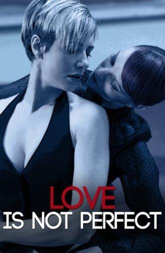 Love Is Not Perfect (2012)