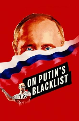 On Putin's Blacklist (2017)