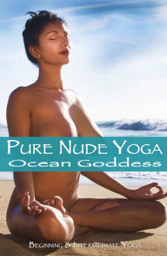 Pure Nude Yoga: Ocean Goddess (2013)