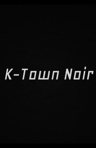K-Town Noir (2024)