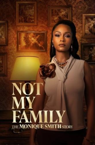 Not My Family: The Monique Smith Story (2025)