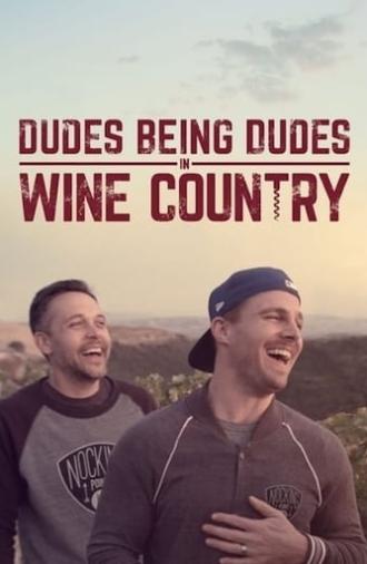 Dudes Being Dudes in Wine Country (2015)