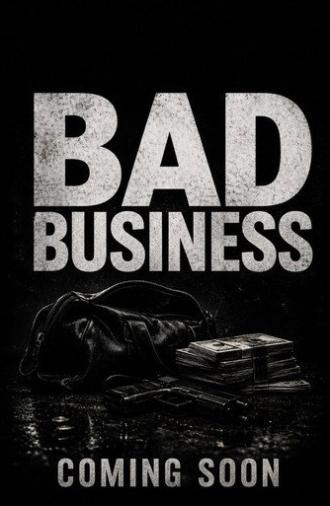 BAD BUSINESS (2027)