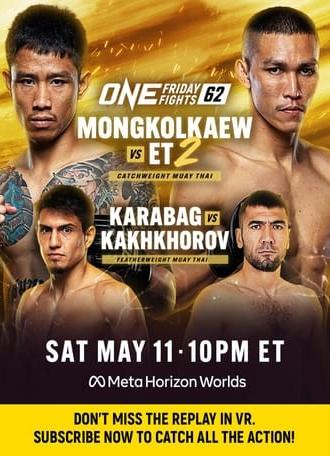 ONE Friday Fights 62: Mongkolkaew vs. ET 2 (2024)