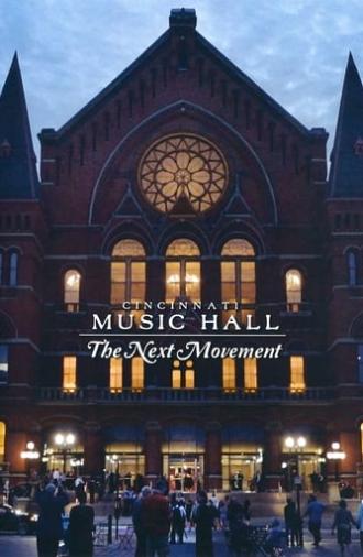 Cincinnati Music Hall: The Next Movement (2017)